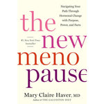 Book Cover of The New Meno Pause by Mary Claire Haver, MD. Navigating Your Path Through Hormonal Change with Purpose, Power and Facts. #1 New York Times bestseller
