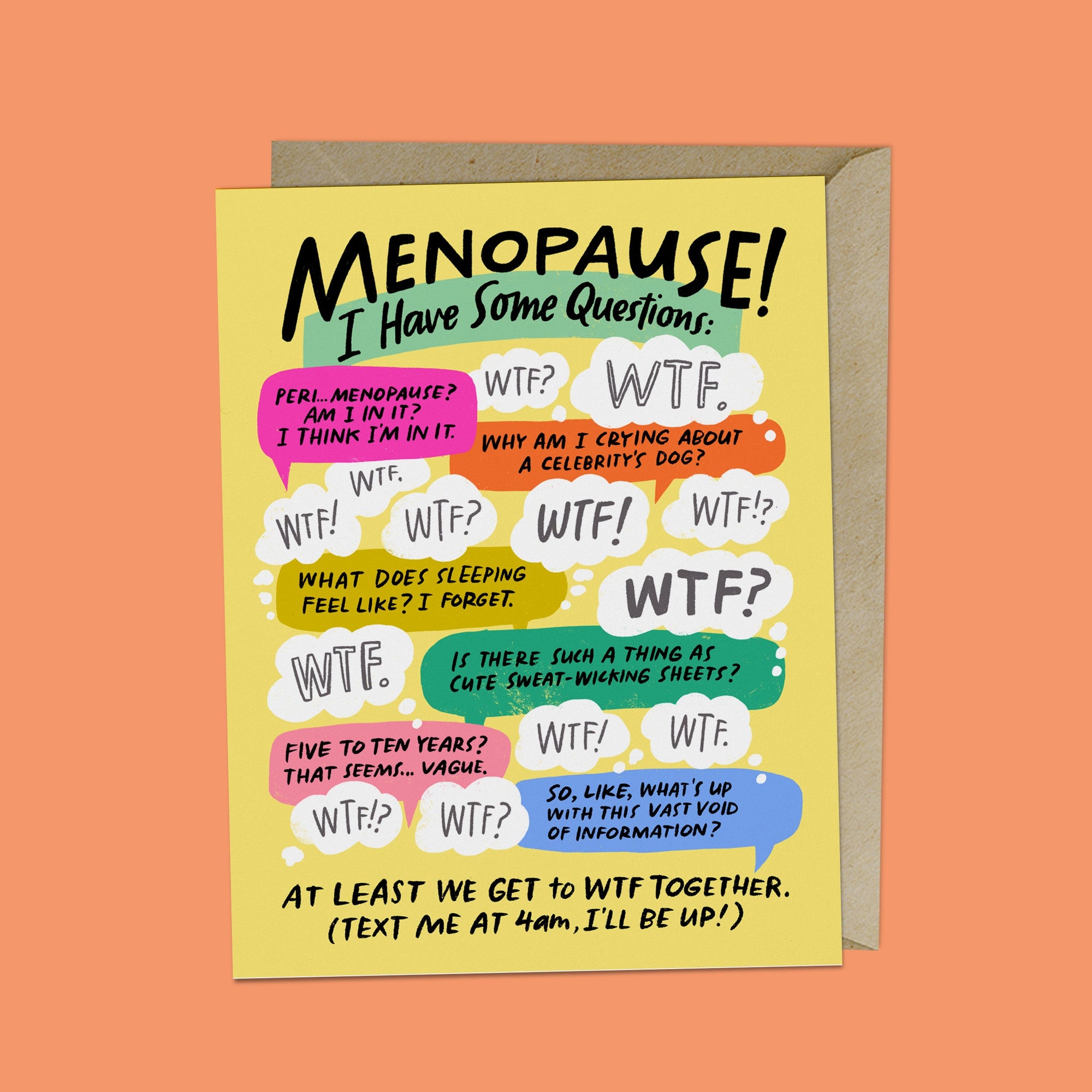 Em & Friends greeting card with a yellow background titled 'Menopause! I Have Some Questions:' followed by humorous questions in colorful speech bubbles, each with 'WTF?' or similar expressions. Questions include 'Peri...menopause? Am I in it? I think I’m in it,' 'Why am I crying about a celebrity’s dog?', 'What does sleeping feel like? I forget,' 'Is there such a thing as cute sweat-wicking sheets?', 'Five to ten years? That seems... vague,' and 'So, like, what’s up with this vast void of information?' The